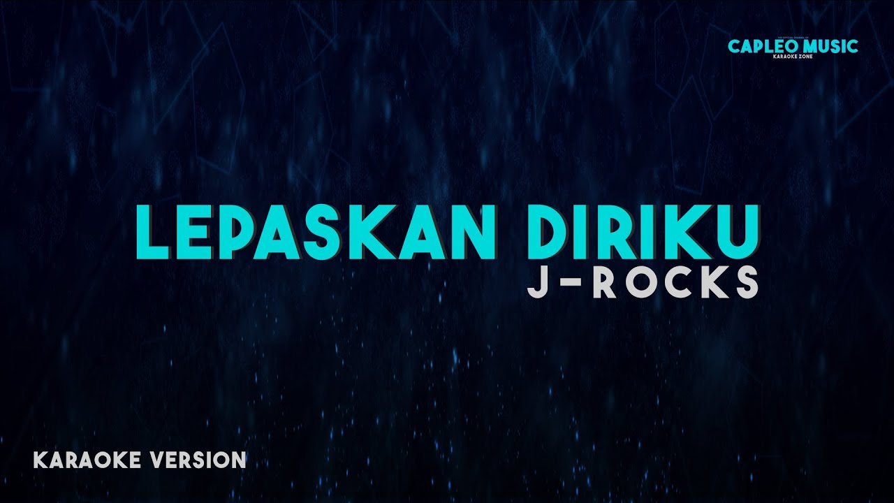 J-Rocks β Lepaskan Diriku Karaoke π€