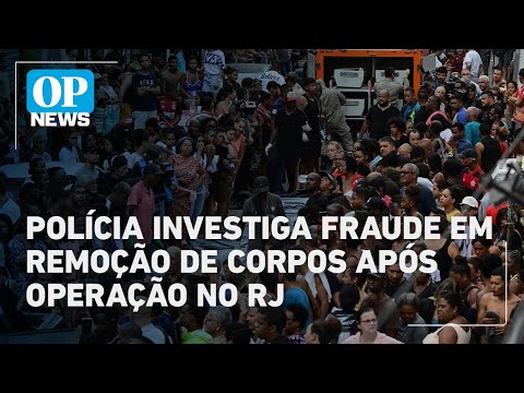 Polícia do Rio investiga remoção de corpos da mata após operação na Penha e no Alemão | OP News