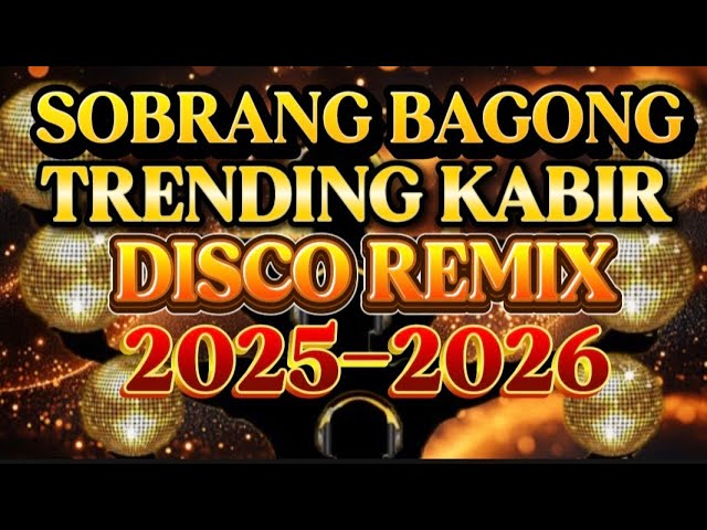 Disco Remix Sobrang Trending 2025-2026 💫