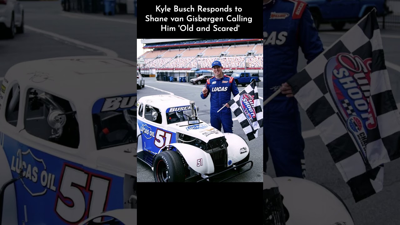 Kyle Busch Responds to Shane van Gisbergen's 'Old and Scared' Remark π