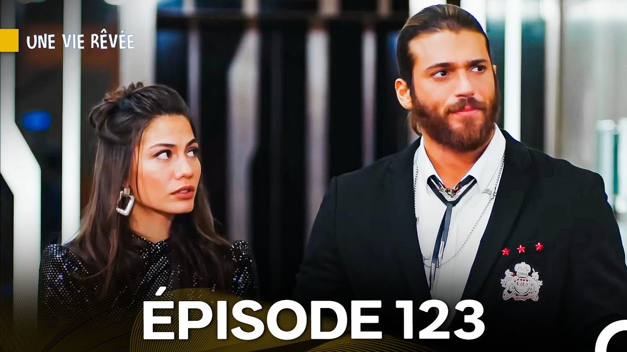 Une Vie Rêvée Épisode 123 en Français 🎬