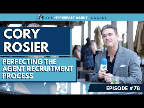 [#78] Perfecting the Agent Recruitment Process with Cory Rosier
