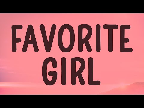 Justin Bieber - Favorite Girl (Lyrics)