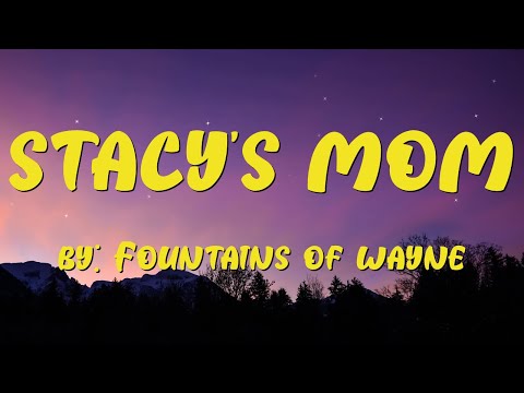 Stacy's Mom Lyrics - Fountains of Wayne