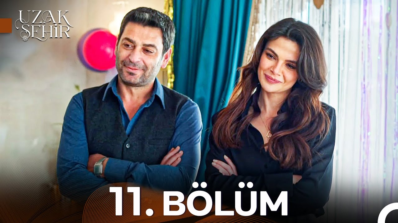 Uzak Şehir 11. Bölüm (27 Ocak 2025) – Tüm Bölümleri Puhu TV'de İzle!