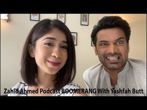Zahid Ahmed Podcast With Yashfah Butt | Epk Podcast 'Boomerang'