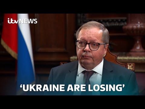 'Ukraine is definitely losing ground': Russian Ambassador to UK on Ukraine, Trump and Xi | ITV News