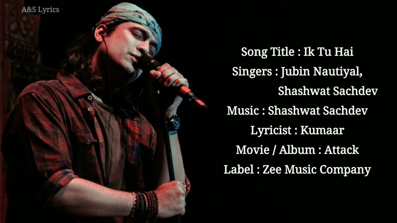 Ik Tu Hai ๐ถ Jubin Nautiyal & Shashwat Sachdev - Heartfelt Lyrics from Attack