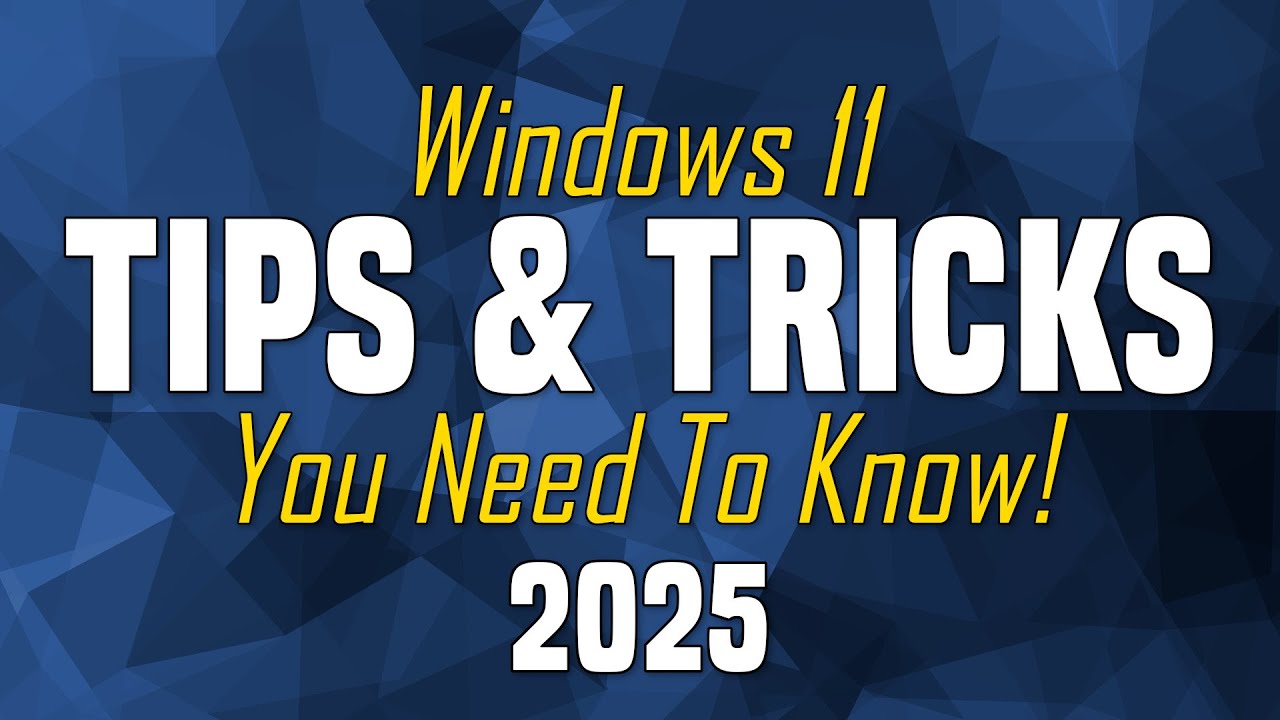 Windows 11 Tips & Tricks for 2025