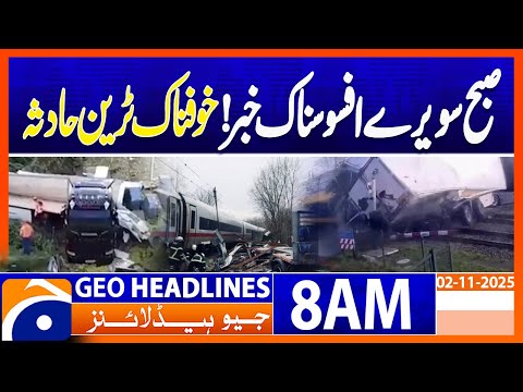 ๐๐ซ๐๐ข๐ง ๐ฌ๐ฆ๐๐ฌ๐ก๐๐ฌ ๐ข๐ง๐ญ๐จ ๐ญ๐ซ๐ฎ๐๐ค ๐๐ญ ๐๐ฎ๐ญ๐๐ก ๐ฅ๐๐ฏ๐๐ฅ ๐๐ซ๐จ๐ฌ๐ฌ๐ข๐ง๐ | Geo News 8AM Headlines | 02 November 2025