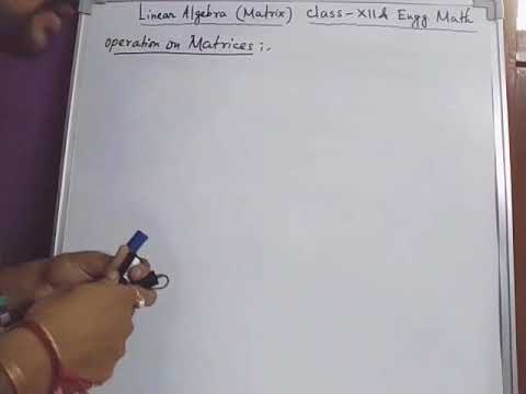 Operation on Matrices | Algebra | Class XII | Engineering Maths