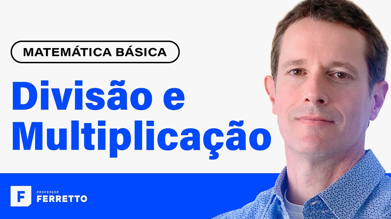 Domine Multiplicação e Divisão com Números Inteiros e Decimais | Aula 2 de Matemática Básica 📚