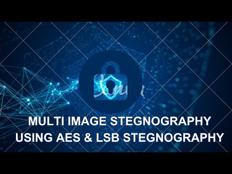 AE009 | Multi Image Steganography Using AES & LSB Steganography