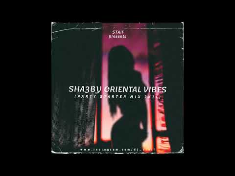 STAiF - Sha3by Oriental Vibes (Party Starter Mix 2k21)