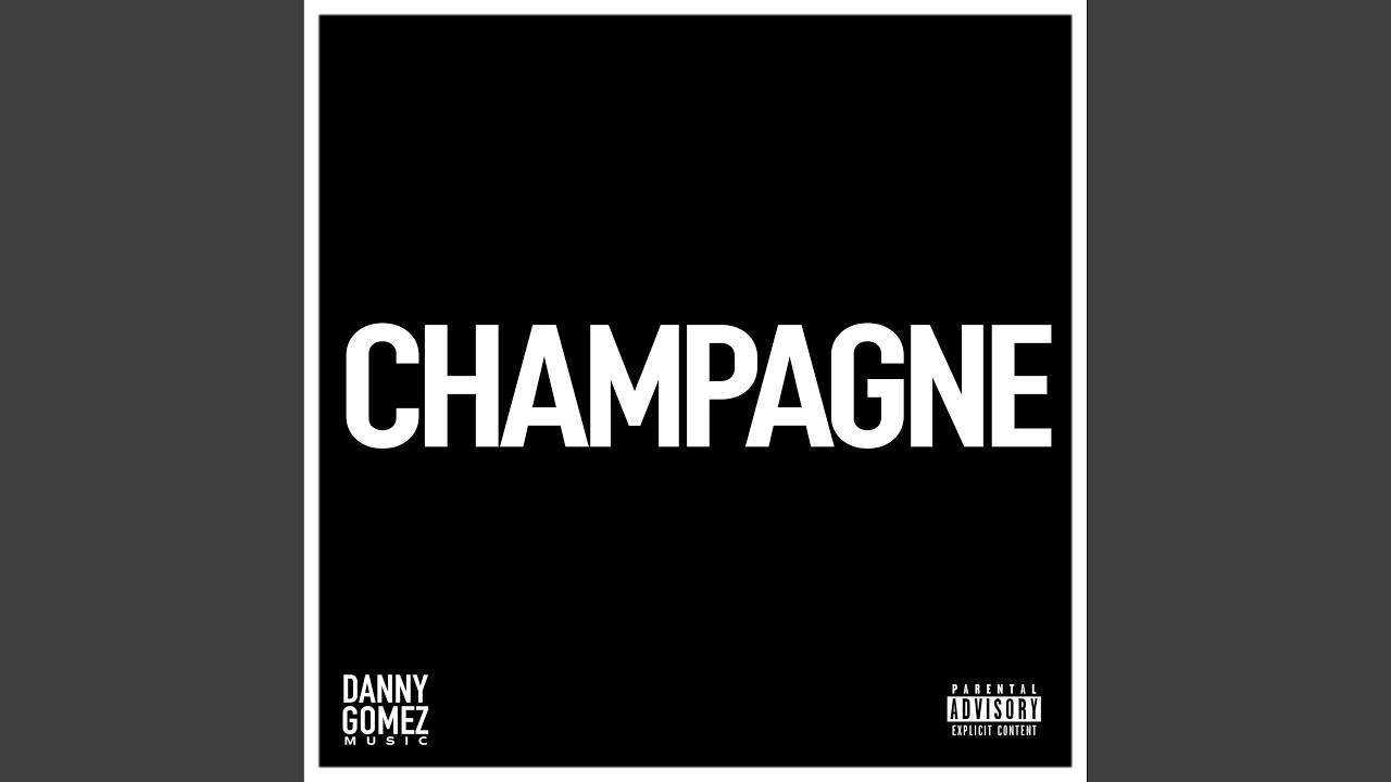 Danny Gomez's Champagne - New Release 🍾