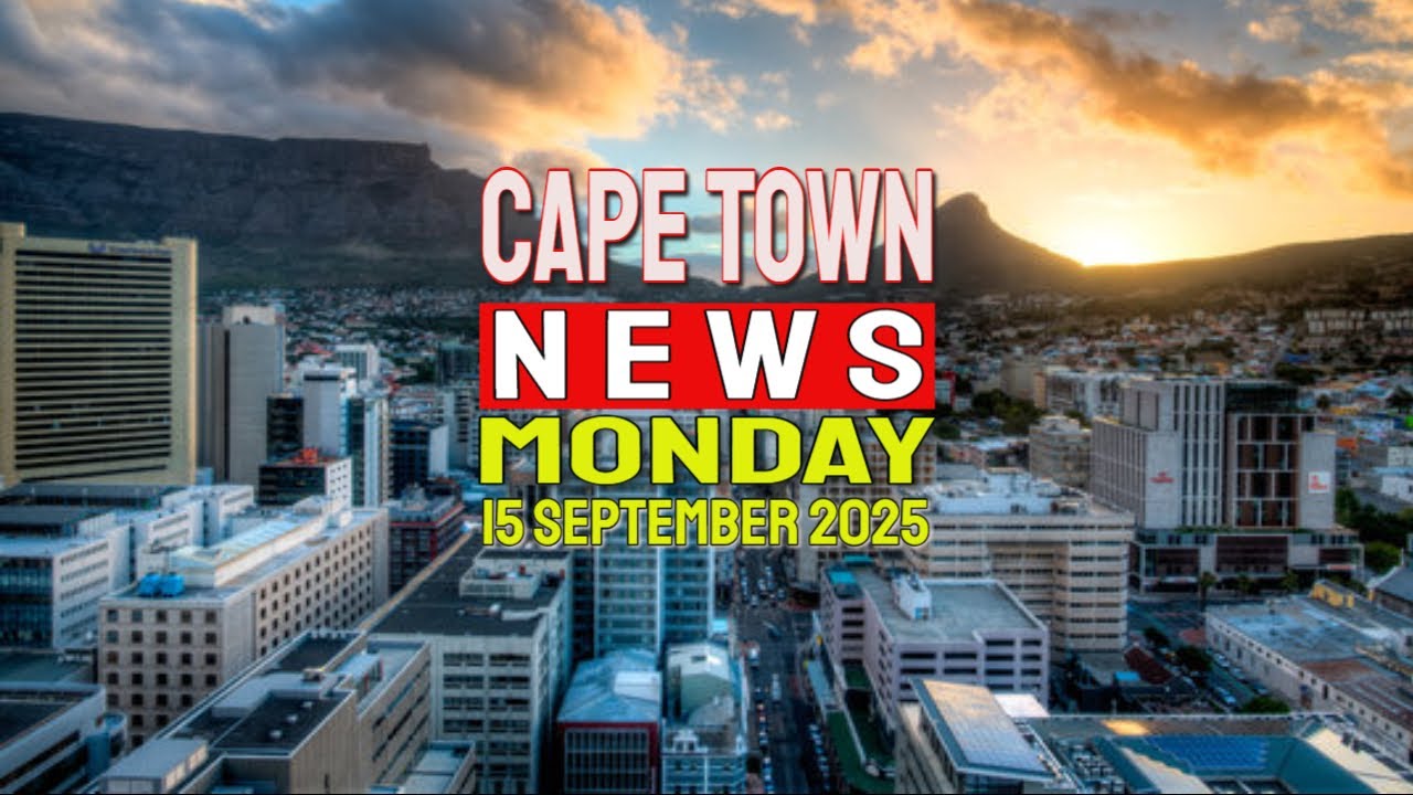 Cape Town News | Sept 15, 2025 β Western Cape Headlines π°