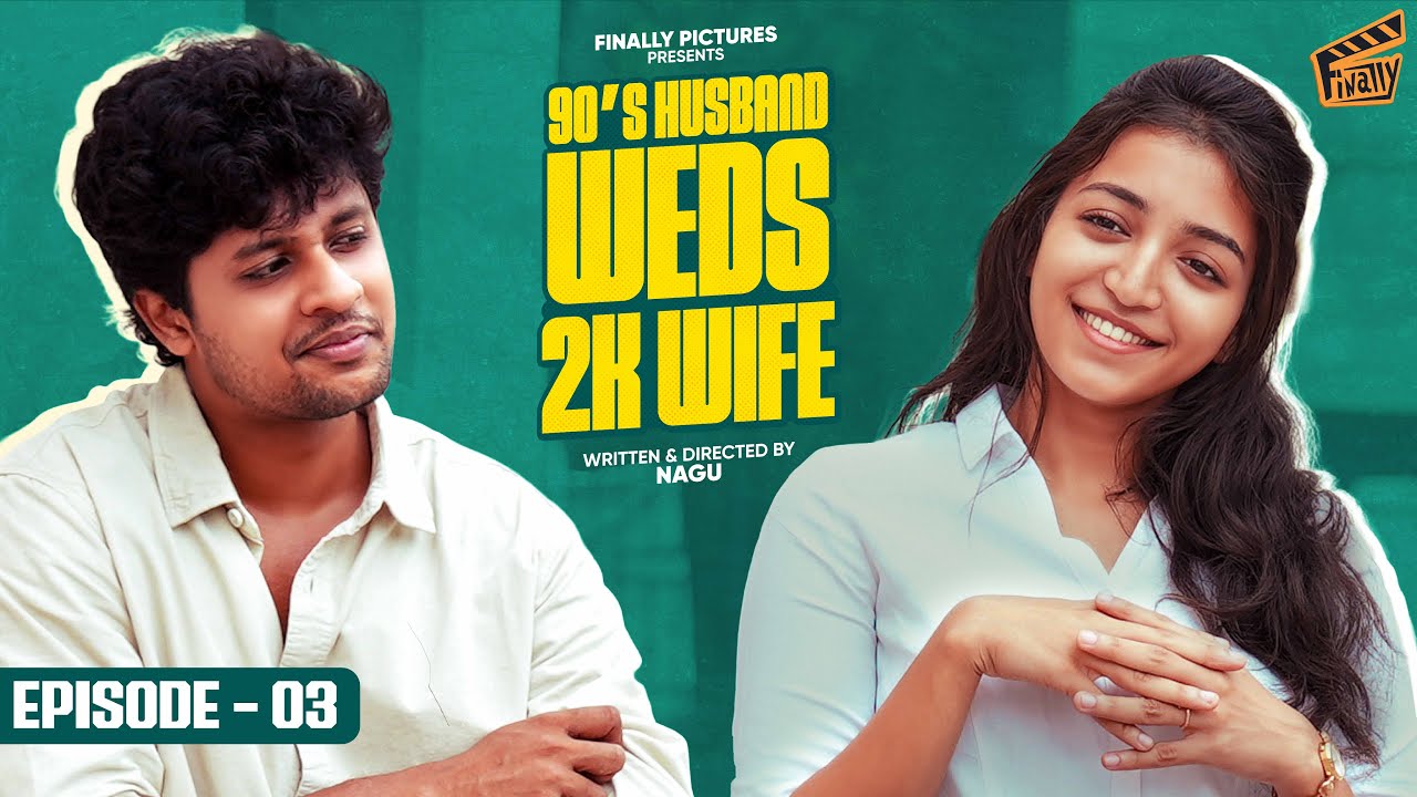 90’s Husband Marries 2000’s Wife 👩‍❤️‍👨 | Episode 03