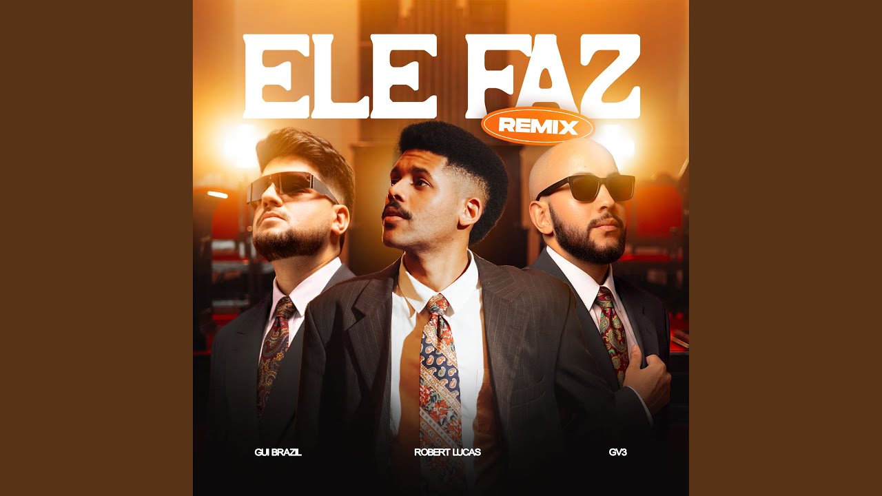 Ele Faz (Remix) by Gui Brazil & GV3 🎶