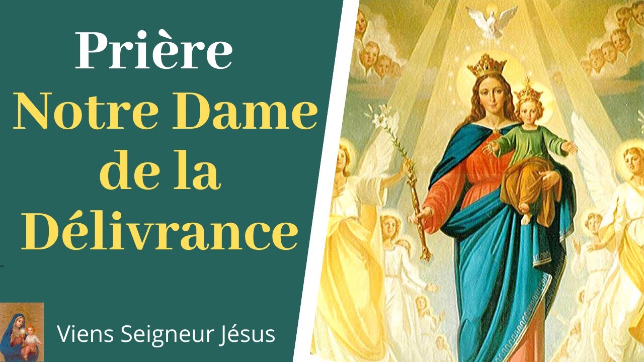 Prière Notre Dame de la Délivrance - Prière de guérison et de libération - Prière catholique