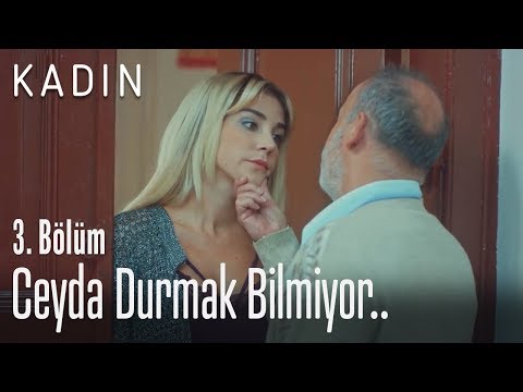 Ceyda durmak bilmiyor.. - Kadın 3. Bölüm