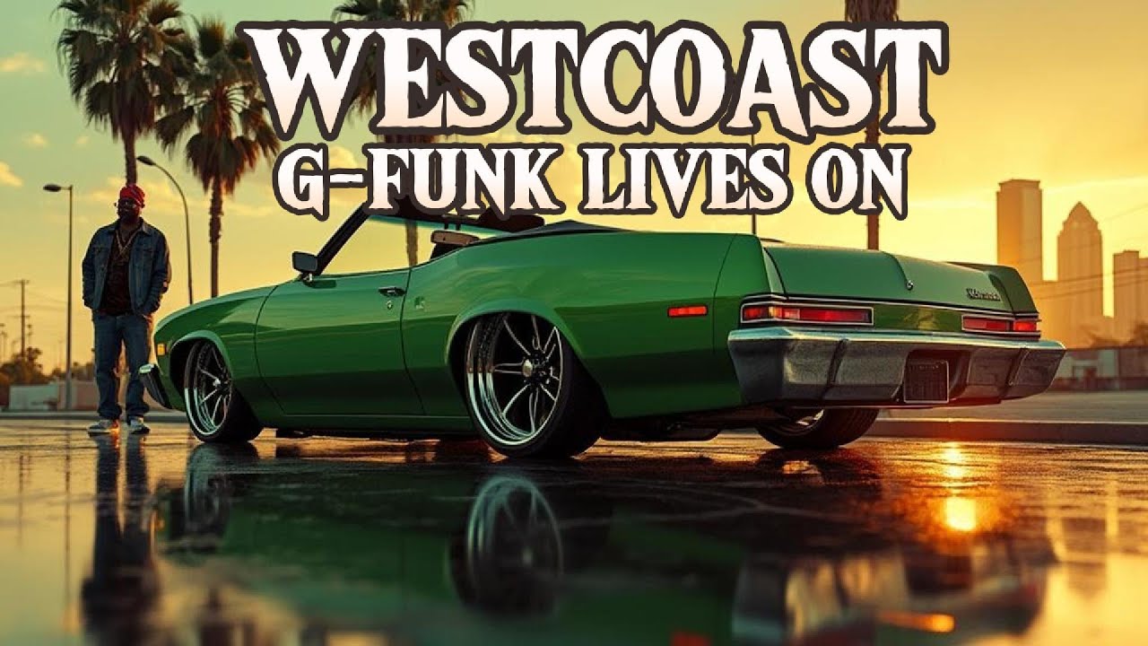 Westcoast G Funk Continues 🎶