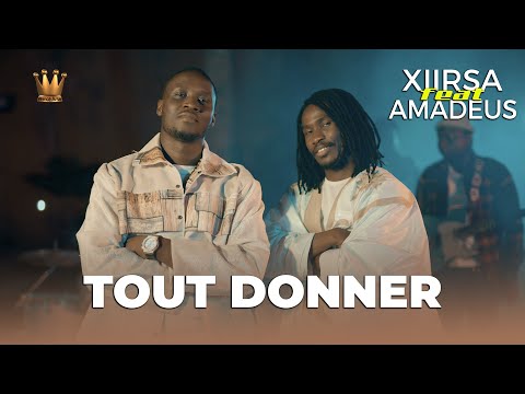 XIIRSA feat @AmadeusOfficiel  - TOUT DONNER ( CLIP OFFICIEL )