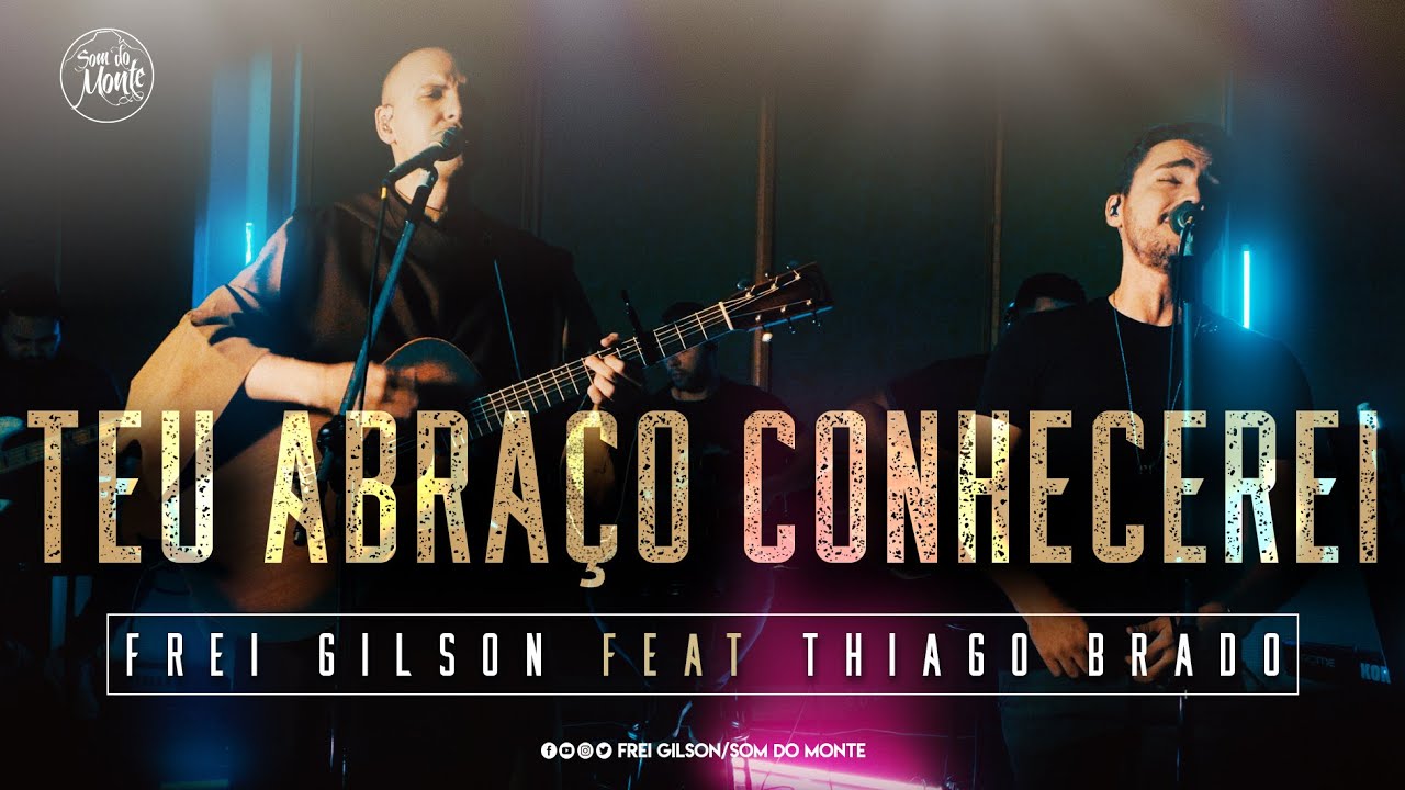 Teu Abraço Conhecerei | Frei Gilson 🎶