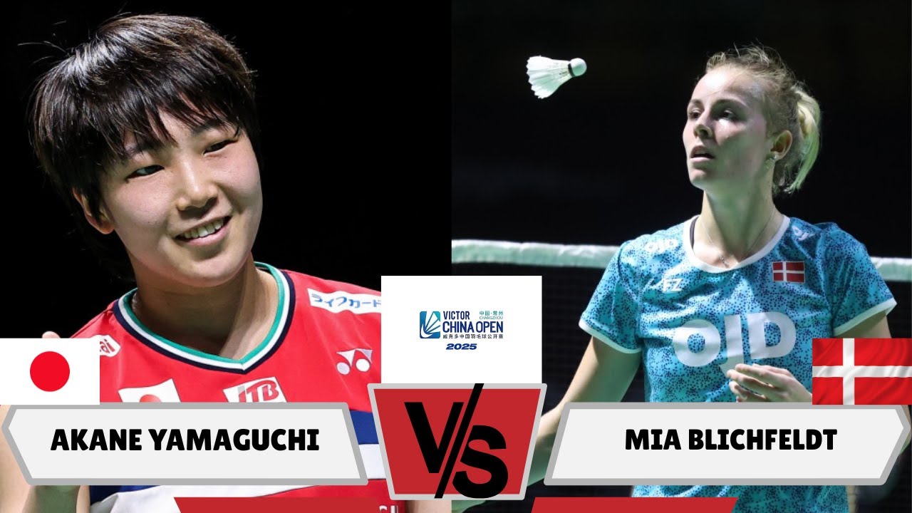 Epic Women's Singles Clash: Akane Yamaguchi vs Mia Blichfeldt at China Open 2025🔥