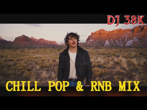 DJ 38K - CHILL POP RNB VIDEO MIX 2025 | BENSON BOONE | KHALID | BILLIE | JUSTIN | ADELE