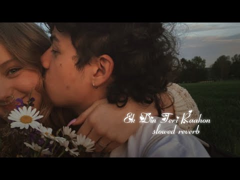 Ek Din Teri Raahon Mein ~ Javed Ali ~ Slowed Reverb β¨