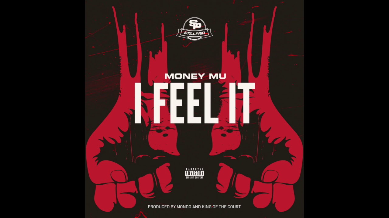 Money Mu - I Feel It (Prod. Mondo & King of The Court) 🎵
