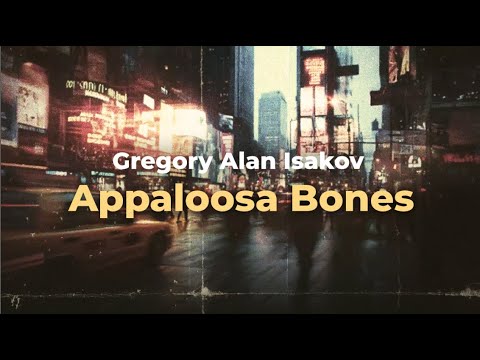 Gregory Alan Isakov - Appaloosa Bones (Lyrics)