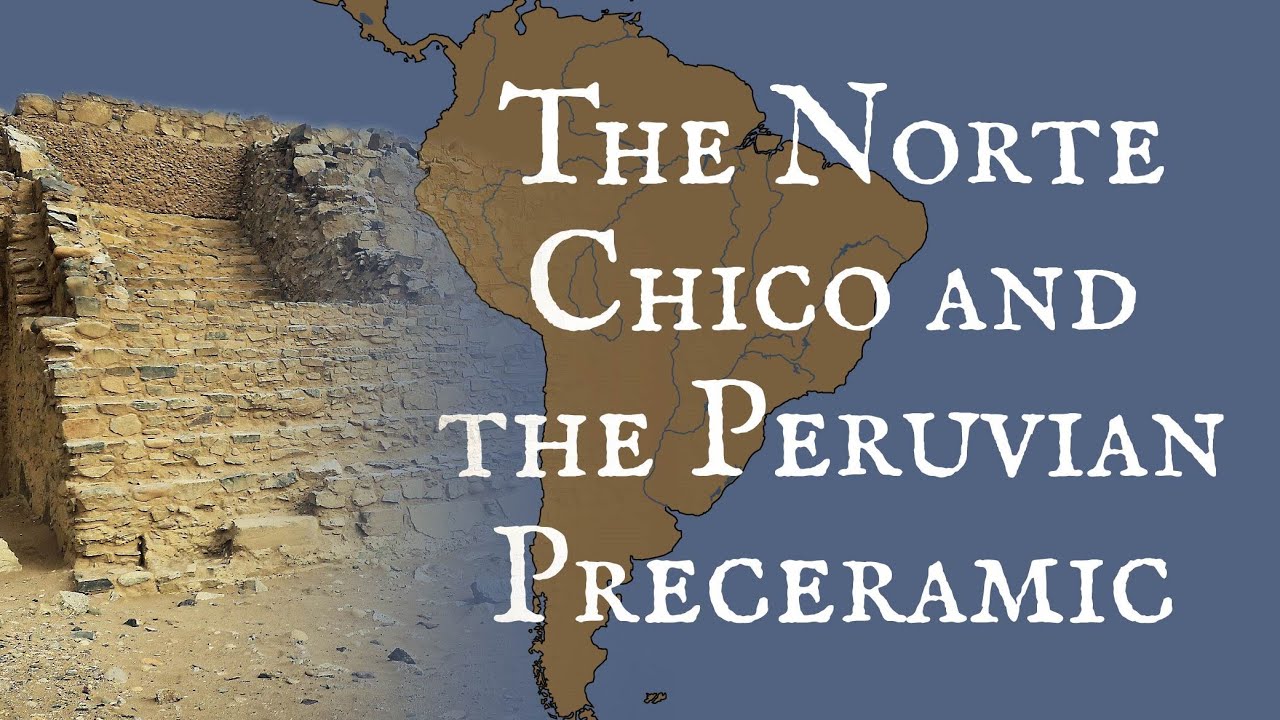 Norte Chico & Preceramic Peru 🌊
