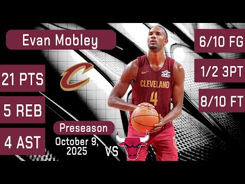 Evan Mobley Preseason Highlights vs Bulls | 21 PTS, 6/10 (60%) FG, 4 AST | October 9, 2025