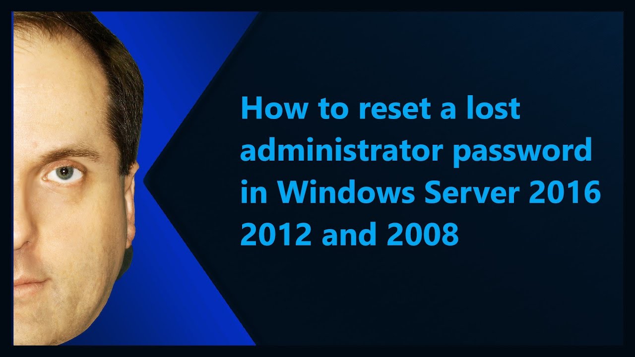 Reset Admin Passwords on Windows Server 2008-2016 🔑