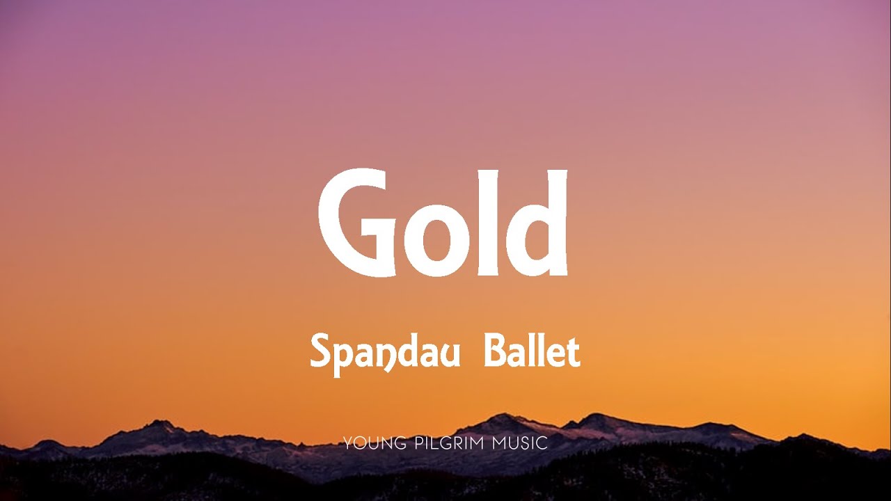 Spandau Ballet - Gold Lyrics ✨