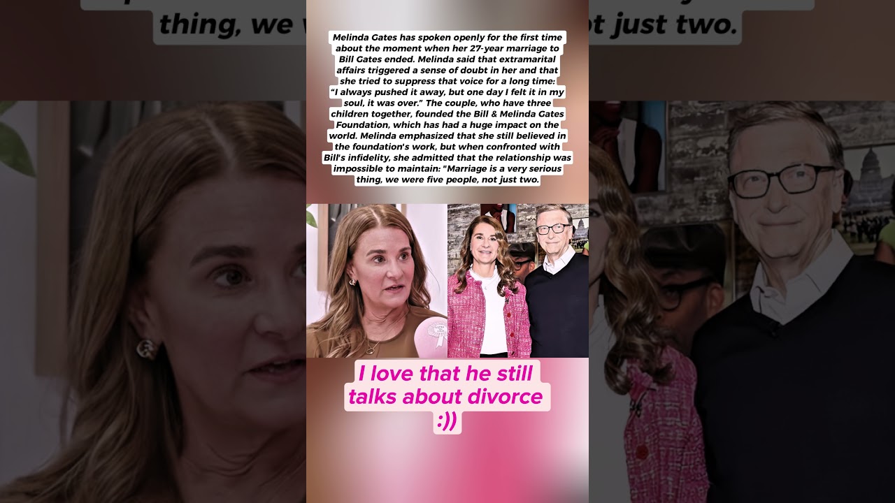 Melinda Gates Discusses Divorce from Bill Gates
