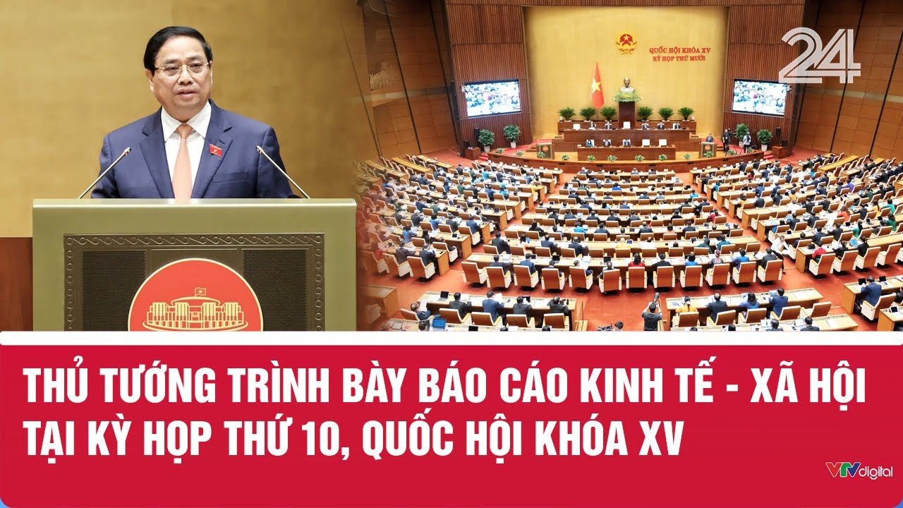 Thủ tướng trình bày báo cáo kinh tế xã hội tại Quốc hội 🏛️