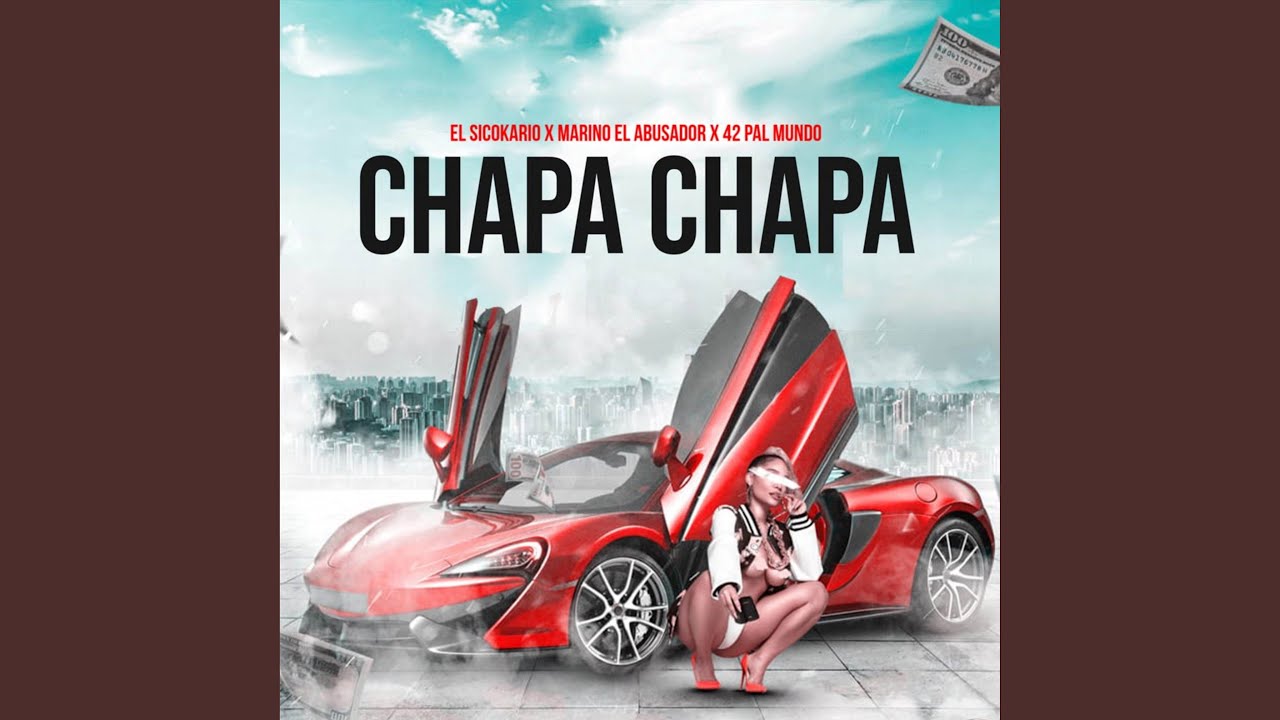 Chapa Chapa by El Sicokario & 42palmundo ๐ถ