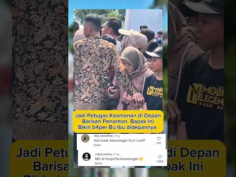 Jadi Petugas Keamanan didepan Barisan Penonton. Bapak ini Bikin baper