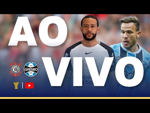 CORINTHIANS X GRÊMIO JOGO AO VIVO - DIRETO DO ESTÁDIO - BRASILEIRÃO 2025 - FUTEBOL AO VIVO