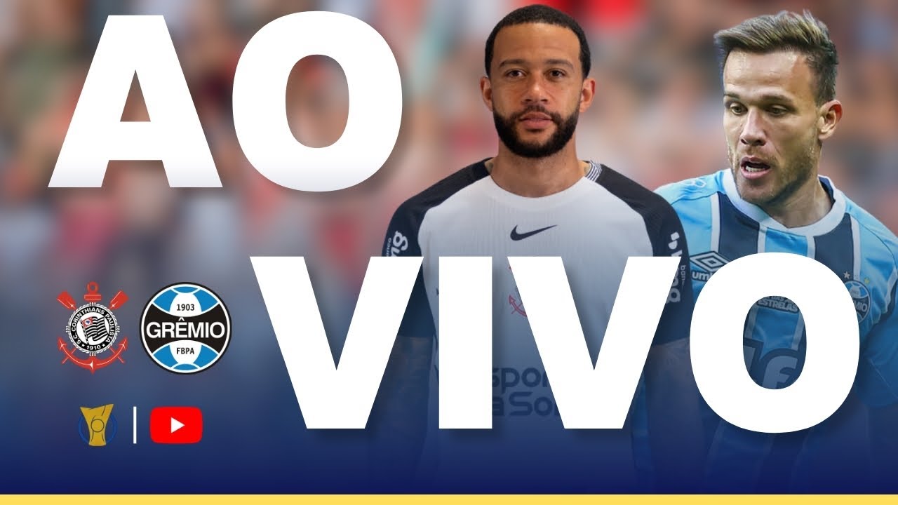 Assista ao Vivo: Corinthians x Grêmio no Brasileirão 2025 ⚽