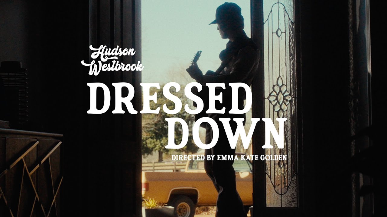 Hudson Westbrook - Dressed Down (Official Music Video)