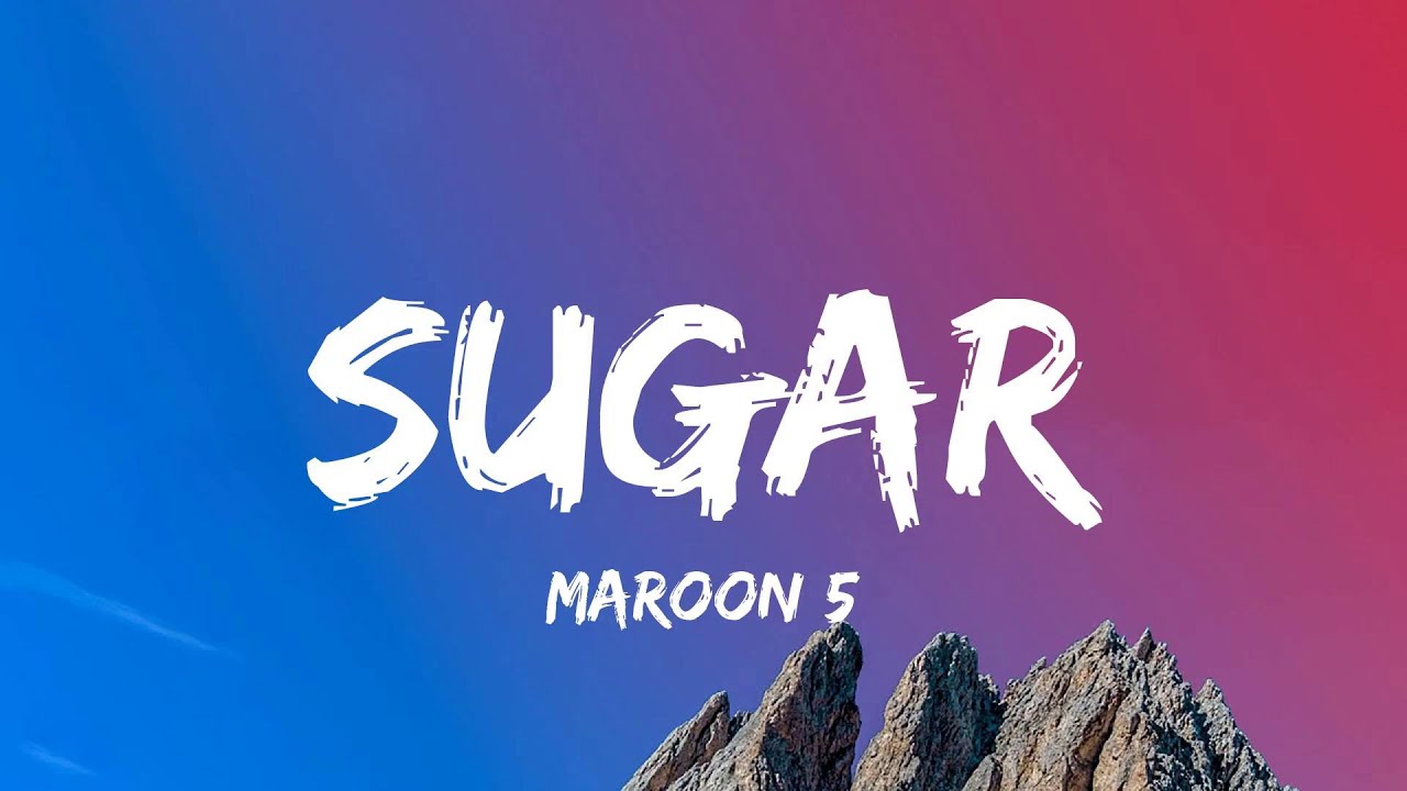 Maroon 5 - Sugar 🎶 Lyrics | Feel the Love & Heartfelt Vibes