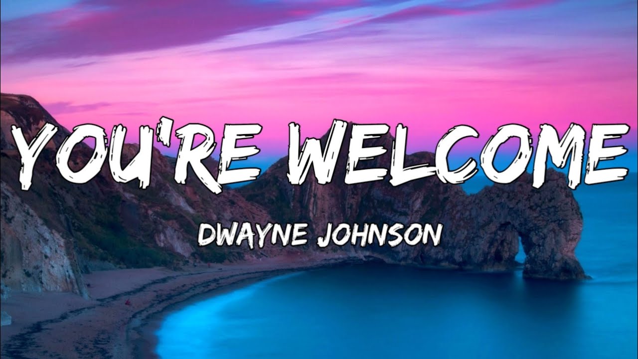 Dwayne Johnson - You're Welcome (Lyrics) 🎶