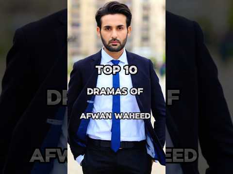 Top 10 DramaS Of Affan Waheed 💥🥰#shortvideo #pakistanidrama #shorts