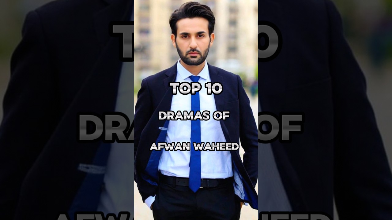 Top 10 Affan Waheed Dramas 🎬