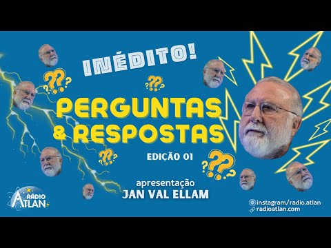 PERGUNTAS & RESPOSTAS - Jan Val Ellam | Rádio Atlan