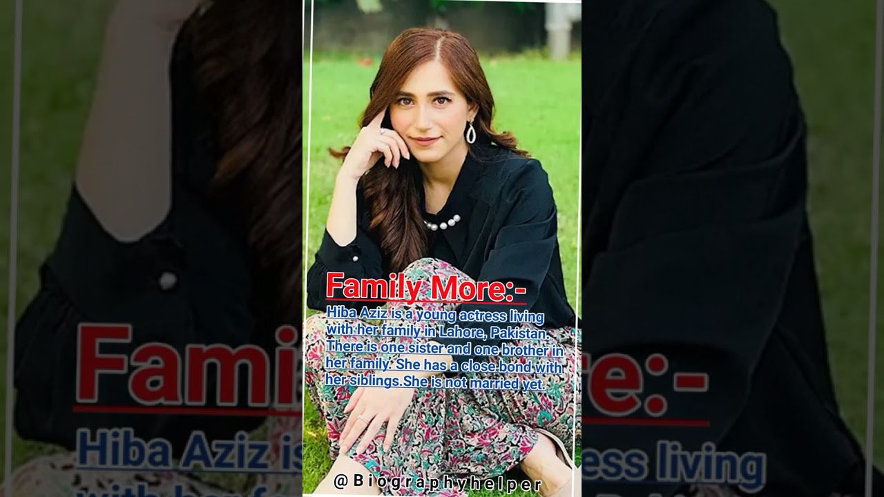Hiba Aziz Biography 2023: Pakistani TV Star's Inspiring Journey ✨