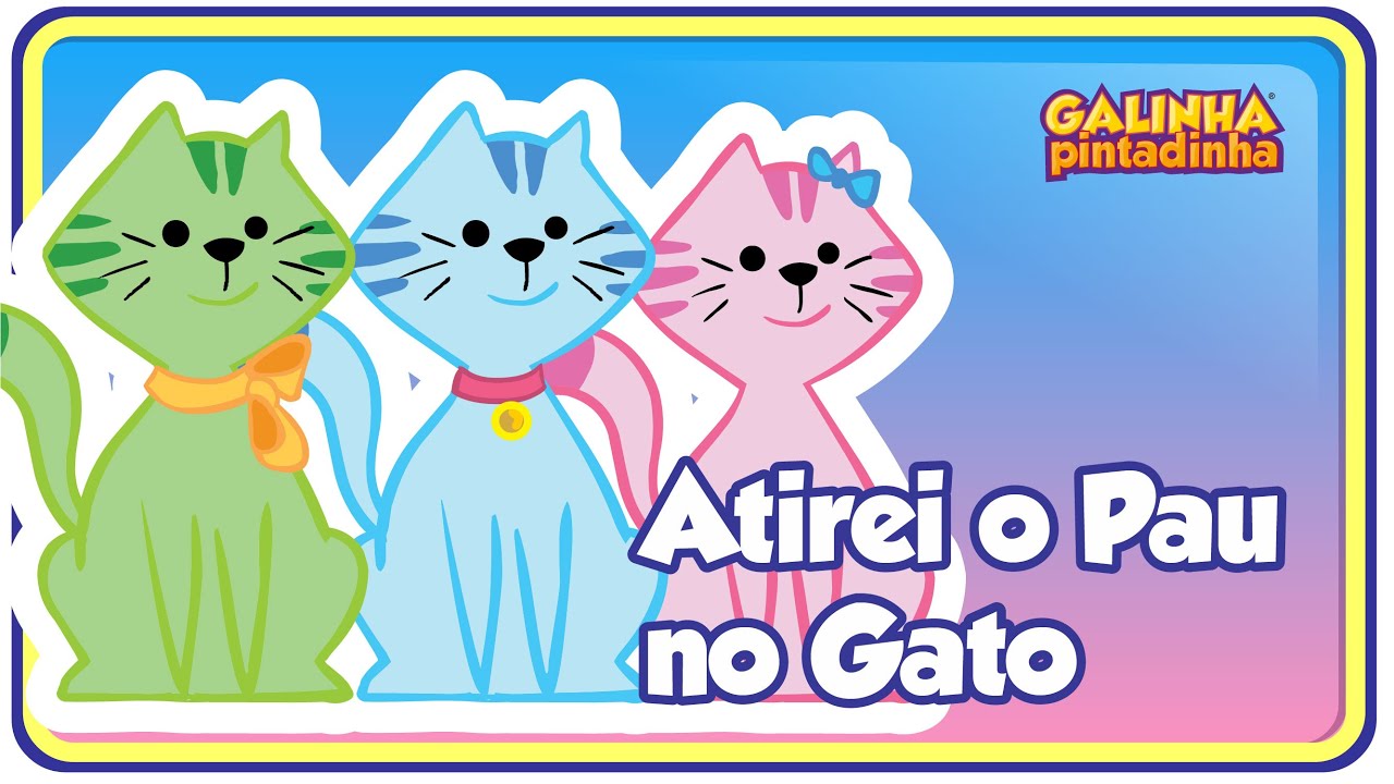Galinha Pintadinha 2 - Atirei o Pau no Gato 🐔